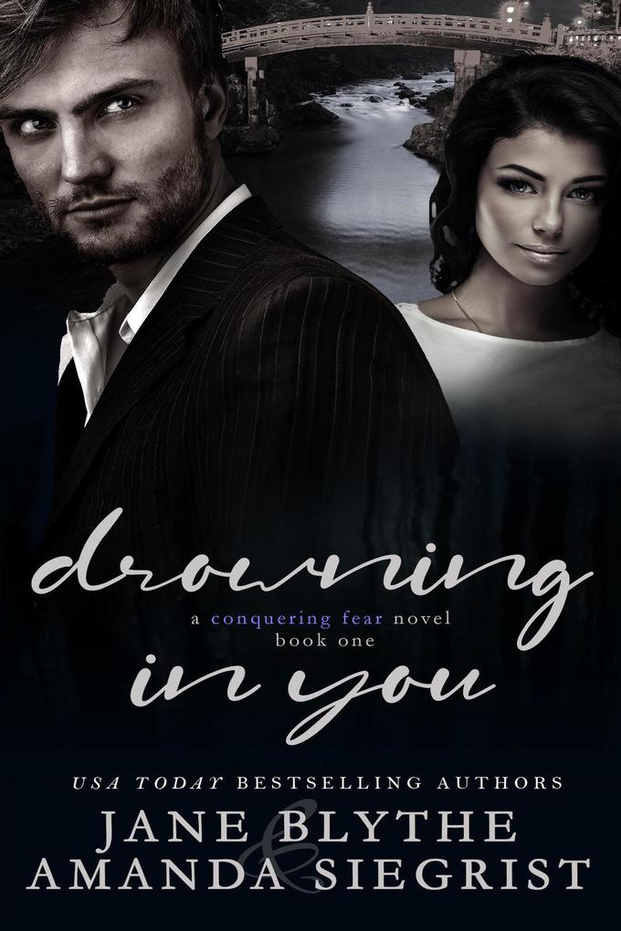 Drowning in You (A Conquering Fear Novel #1)