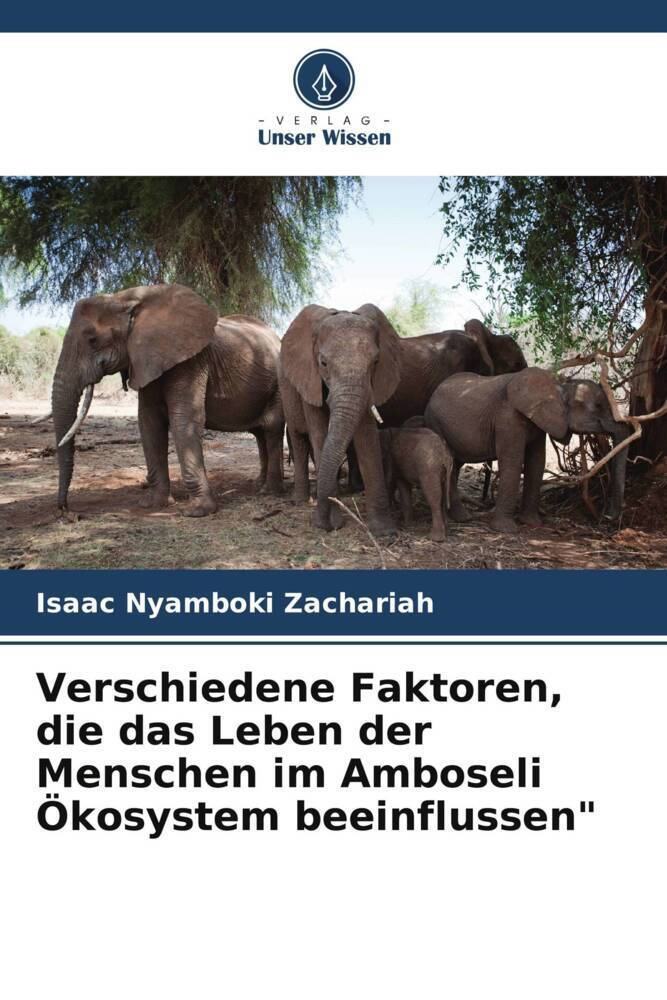 Verschiedene Faktoren die das Leben der Menschen im Amboseli Ökosystem beeinflussen'