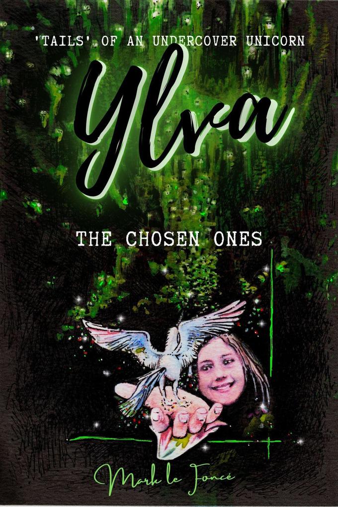 Ylva - The Chosen Ones (Ylva - ‘Tails‘ of an Undercover Unicorn)