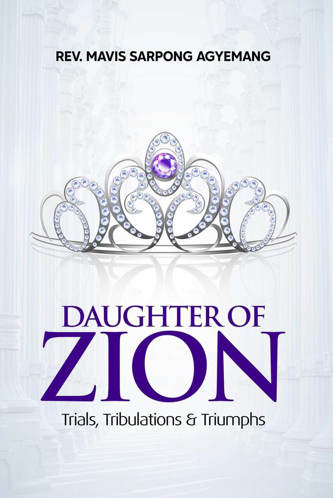 Daughter of Zion: Trials Tribulations and Triumph