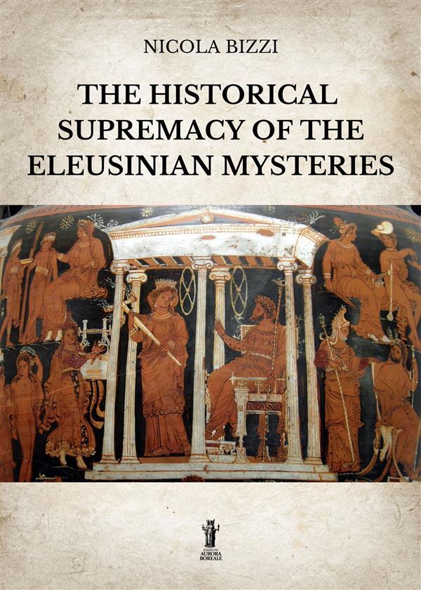 The historical supremacy of the Eleusinian Mysteries