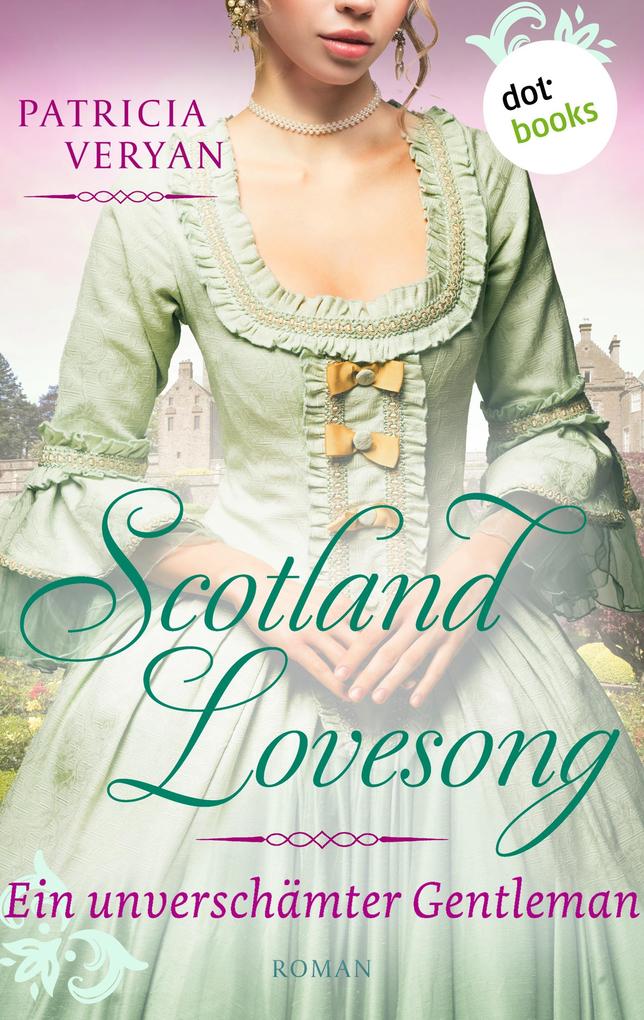 Scotland Lovesong - Ein unverschämter Gentleman