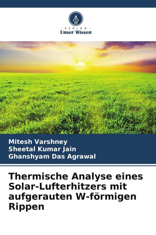 Thermische Analyse eines Solar-Lufterhitzers mit aufgerauten W-förmigen Rippen