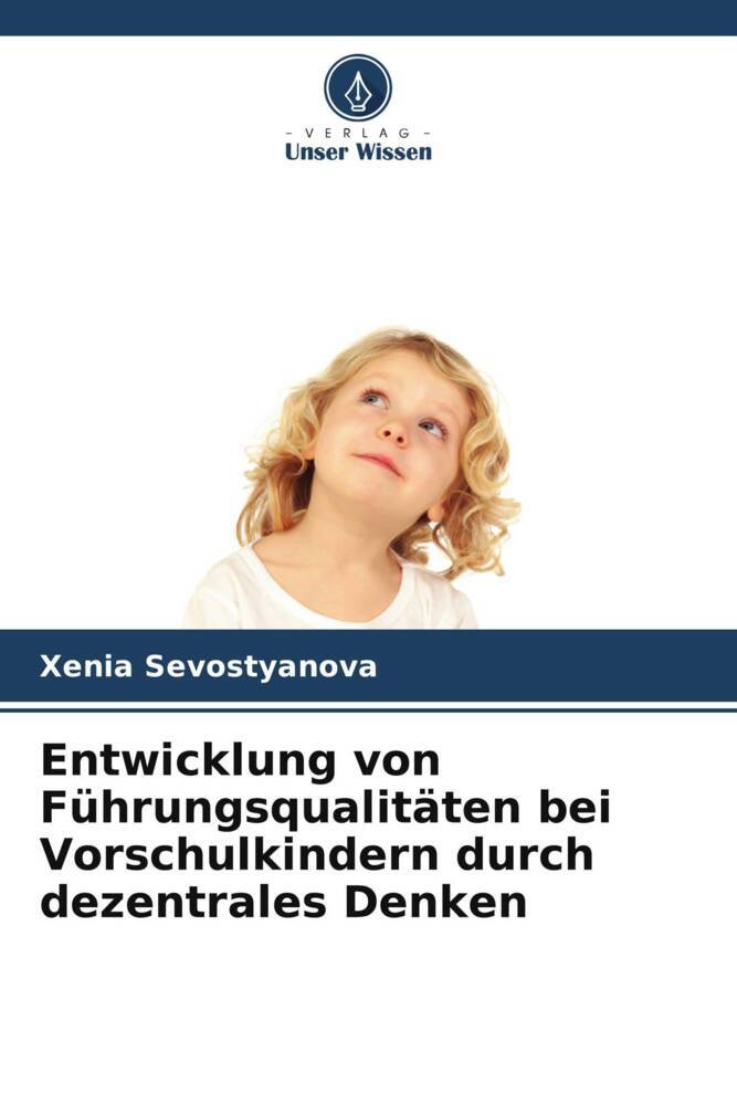 Entwicklung von Führungsqualitäten bei Vorschulkindern durch dezentrales Denken