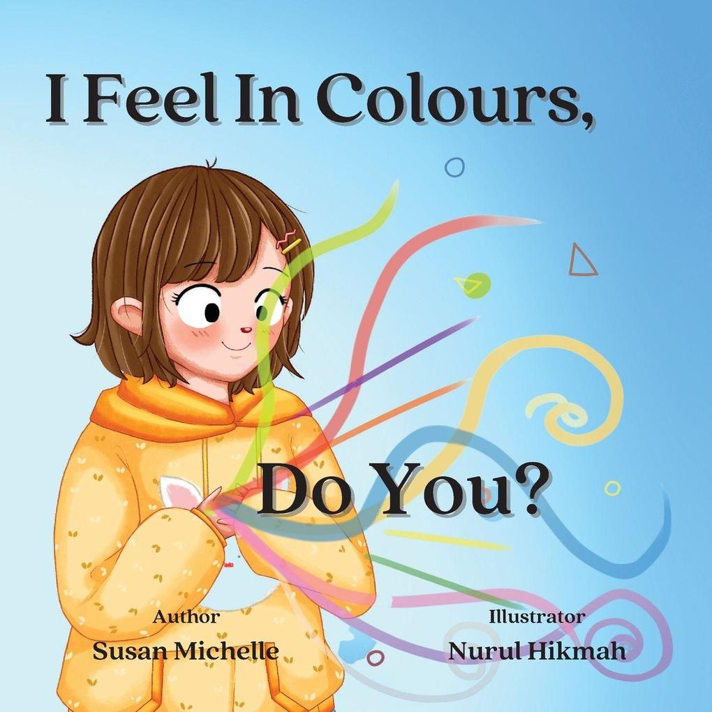I Feel In Colours Do You?