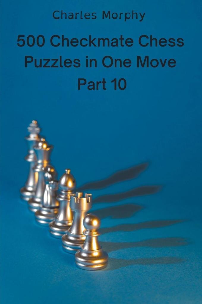 500 Checkmate Chess Puzzles in One Move Part 10