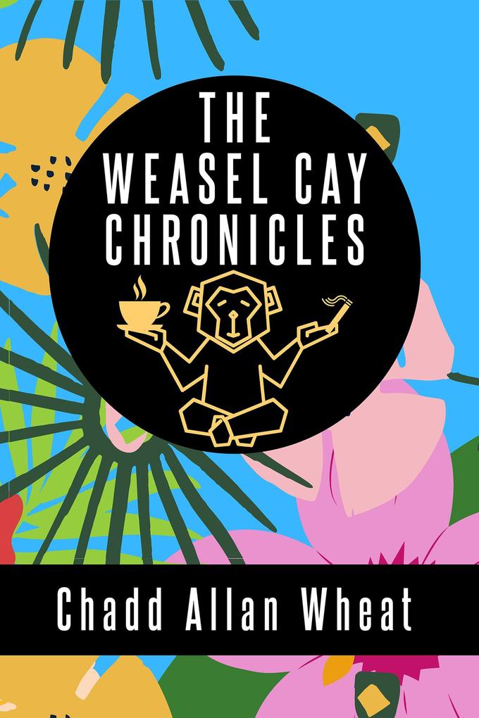 The Weasel Cay Chronicles