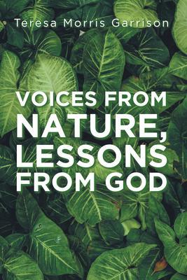 Voices From Nature Lessons From God