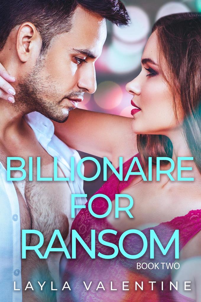 Billionaire For Ransom (Book Two)