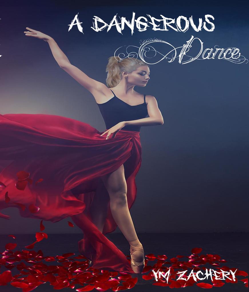 A Dangerous Dance (A Dangerous Life Series #1)