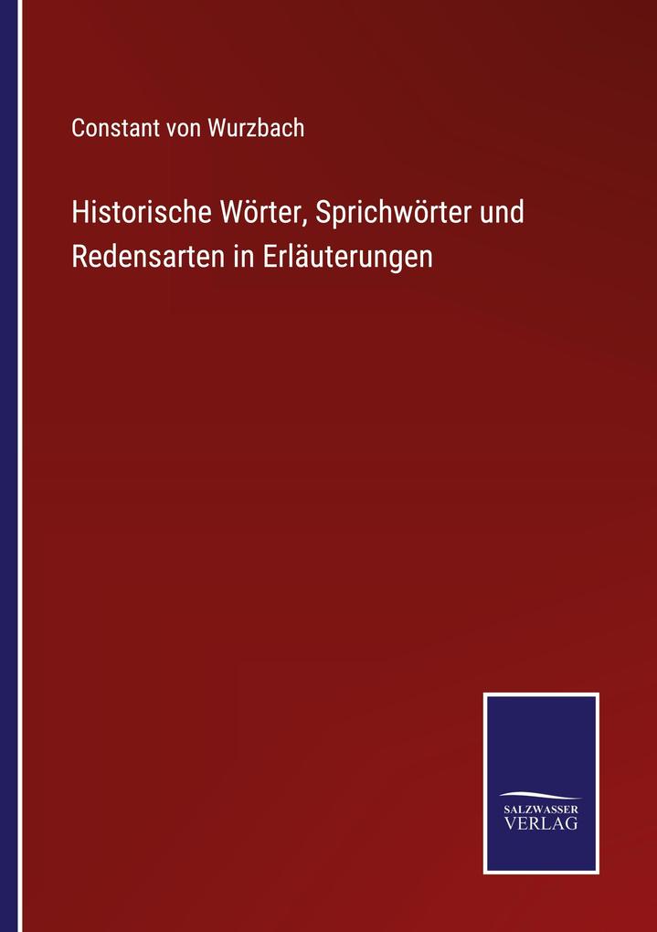 Historische Wörter Sprichwörter und Redensarten in Erläuterungen