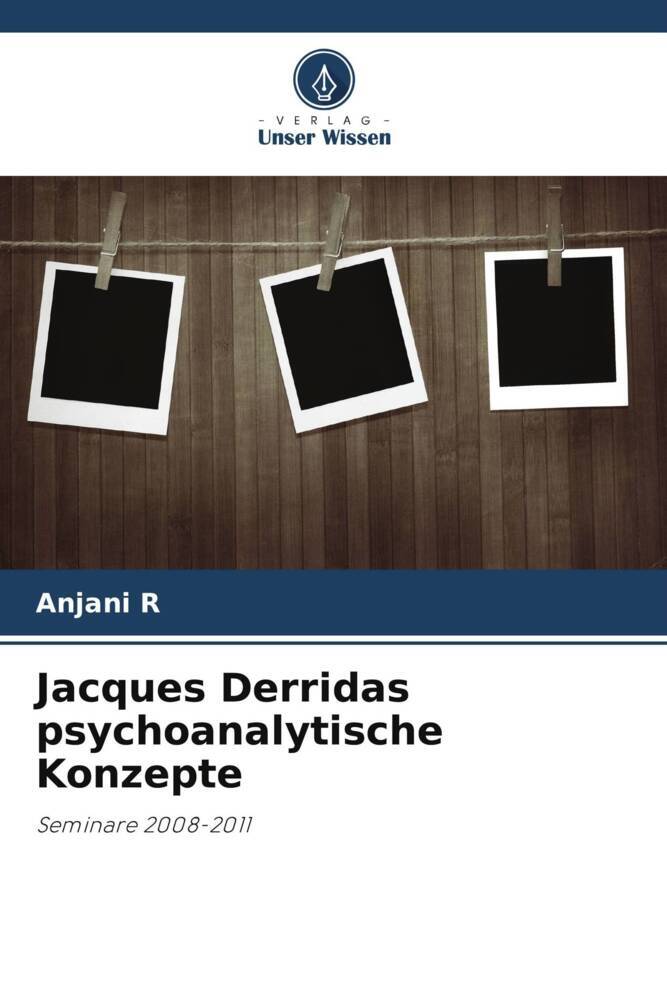 Jacques Derridas psychoanalytische Konzepte