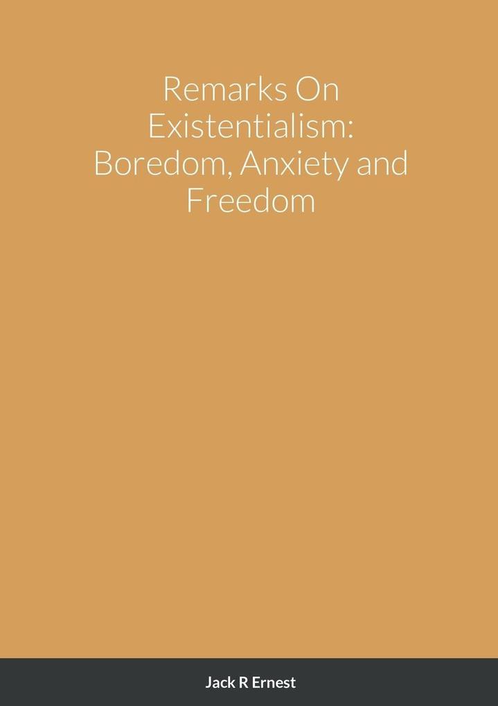 Remarks On Existentialism