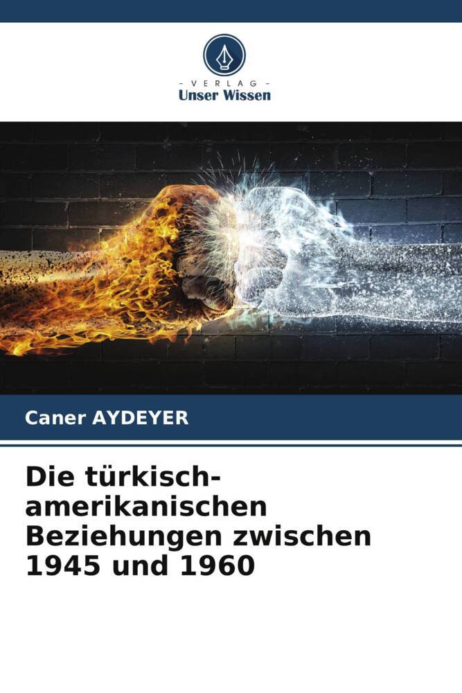 Die türkisch-amerikanischen Beziehungen zwischen 1945 und 1960