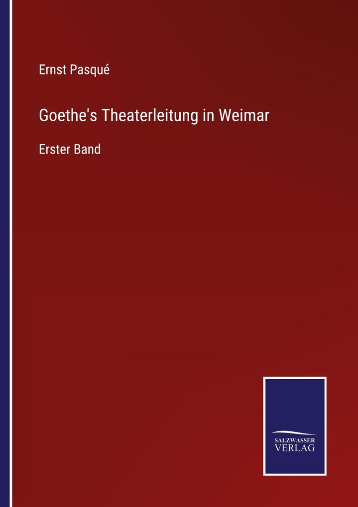 Goethe's Theaterleitung in Weimar