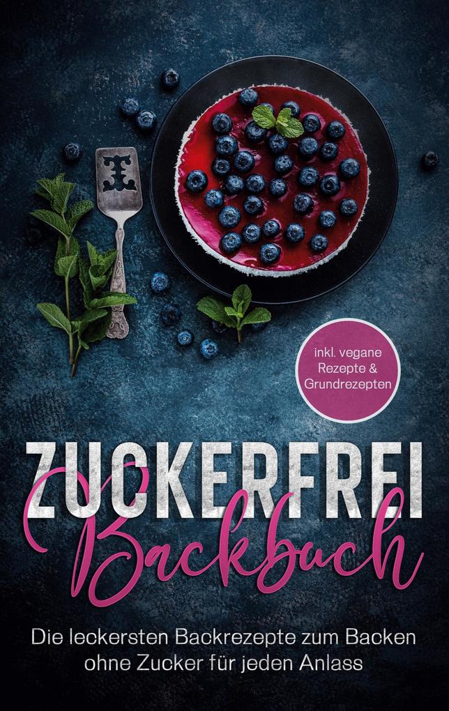 Zuckerfrei Backbuch