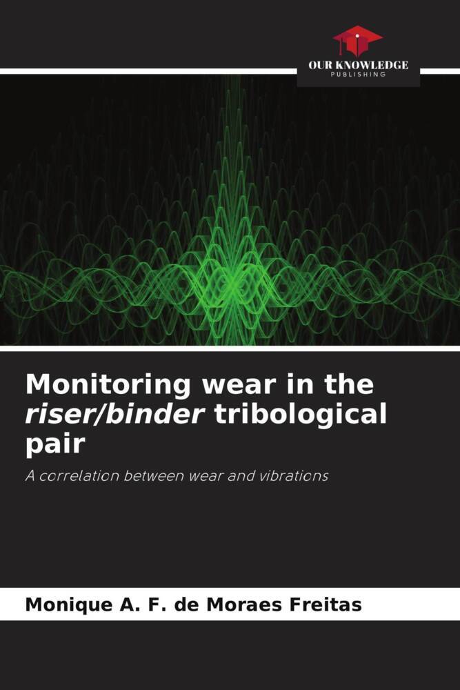 Monitoring wear in the riser/binder tribological pair