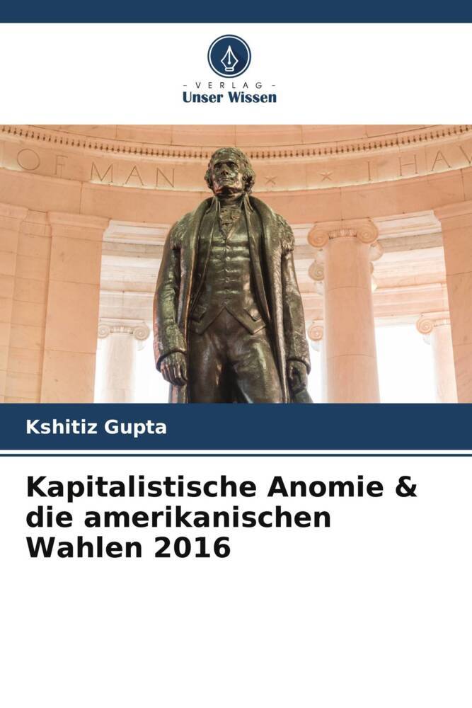 Kapitalistische Anomie & die amerikanischen Wahlen 2016