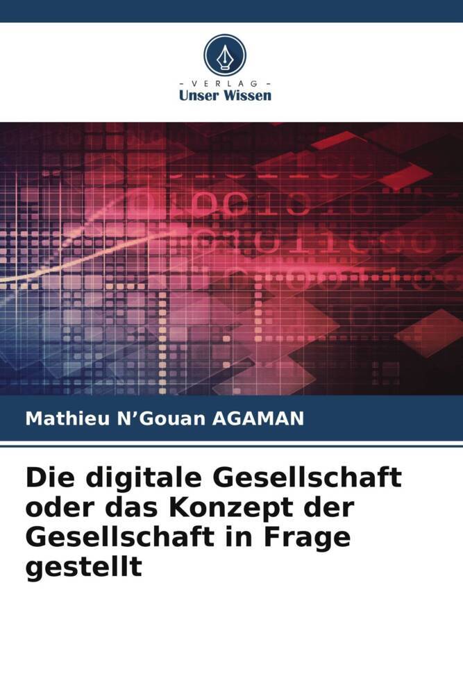 Die digitale Gesellschaft oder das Konzept der Gesellschaft in Frage gestellt