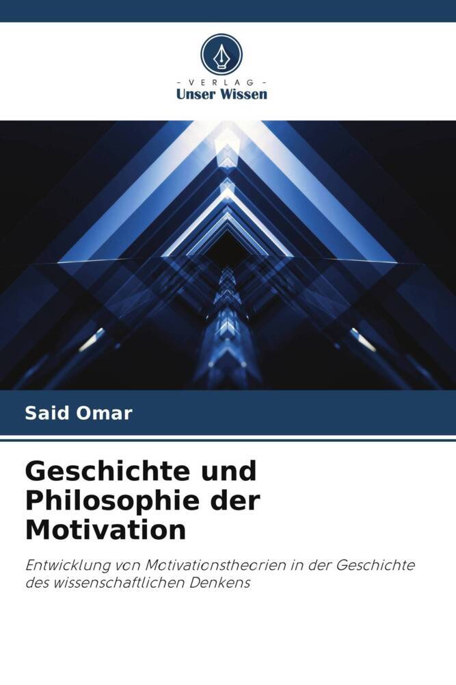 Geschichte und Philosophie der Motivation