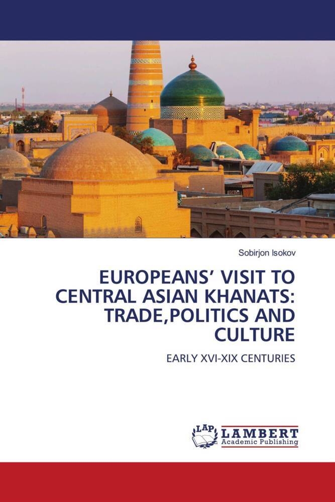 EUROPEANS' VISIT TO CENTRAL ASIAN KHANATS: TRADEPOLITICS AND CULTURE