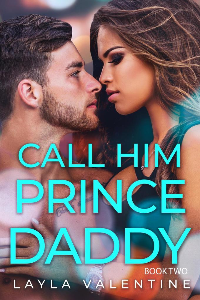 Call Him Prince Daddy (Book Two)