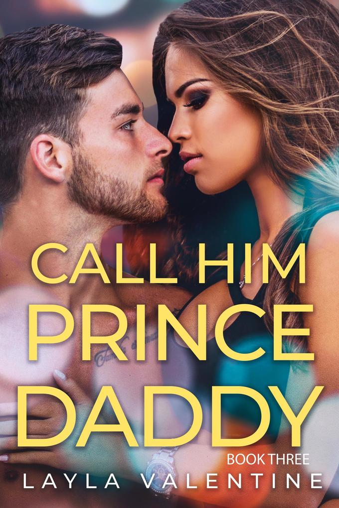 Call Him Prince Daddy (Book Three)