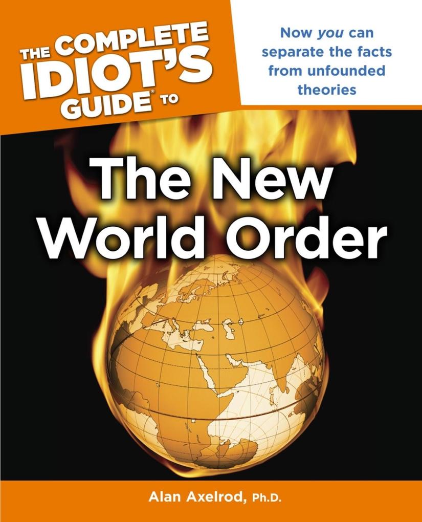 The Complete Idiot‘s Guide to the New World Order
