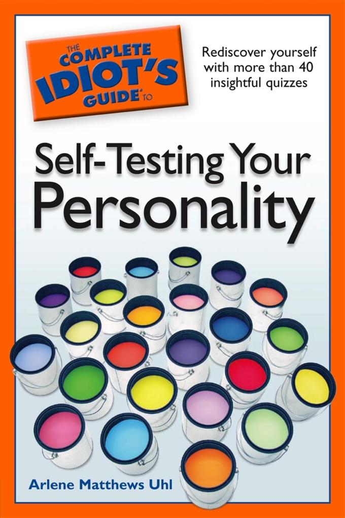 The Complete Idiot‘s Guide to Self-Testing Your Personality
