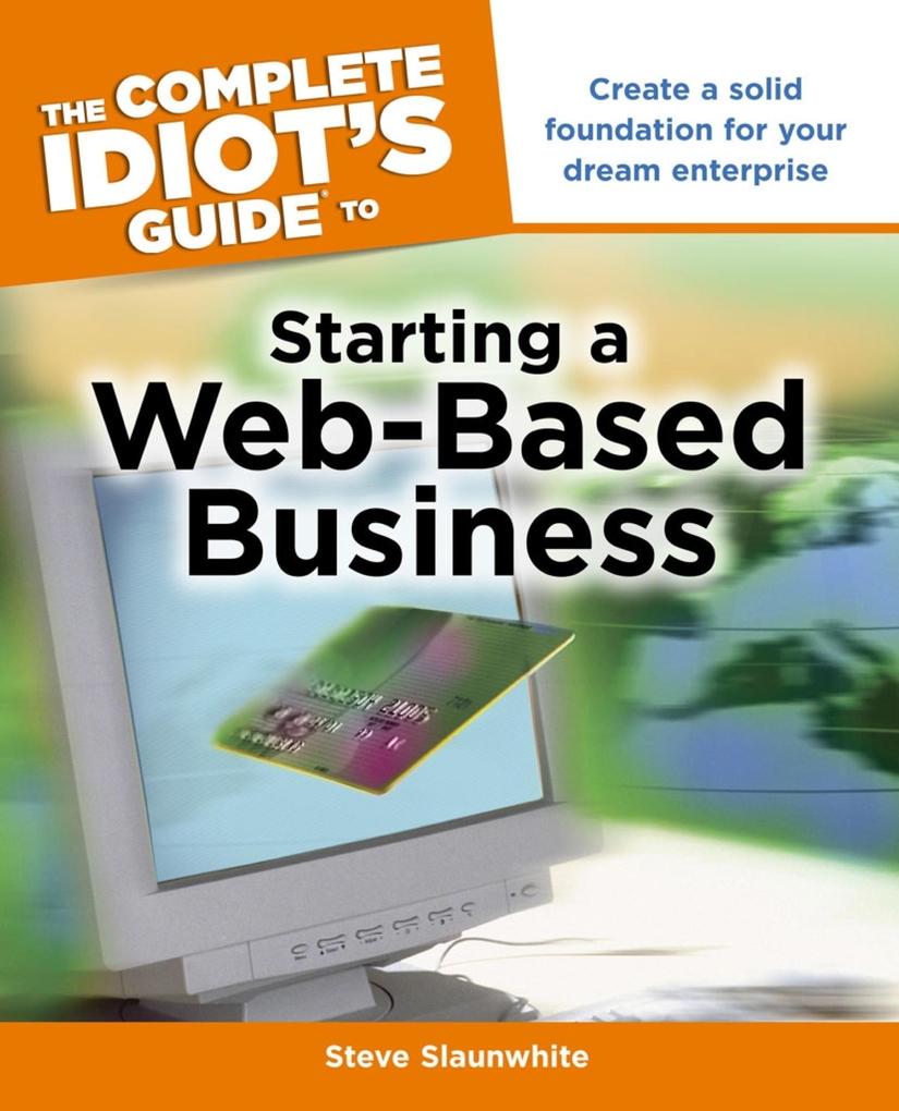 The Complete Idiot's Guide to Starting a Web-Based Business