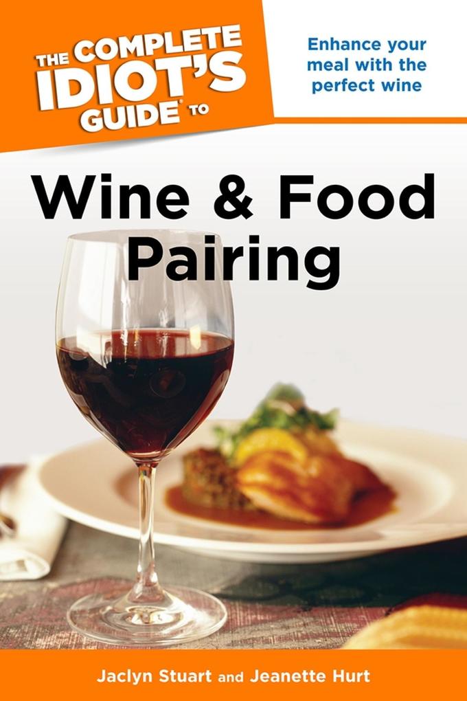 The Complete Idiot‘s Guide to Wine and Food Pairing