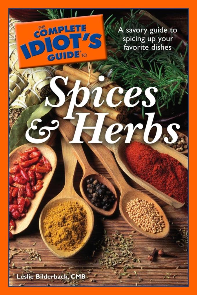The Complete Idiot‘s Guide to Spices and Herbs