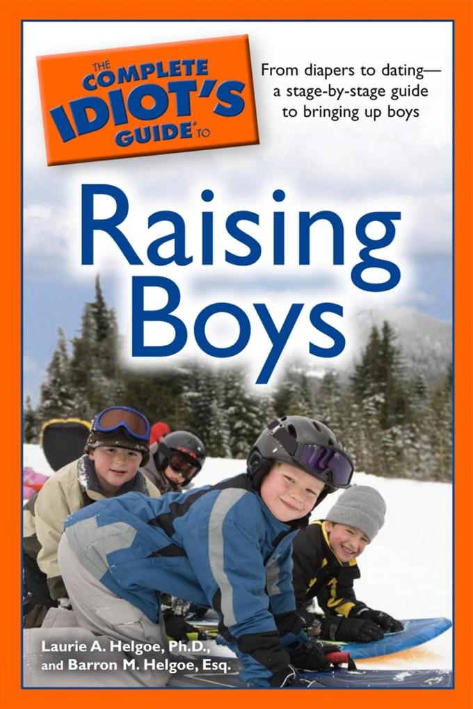 The Complete Idiot‘s Guide to Raising Boys