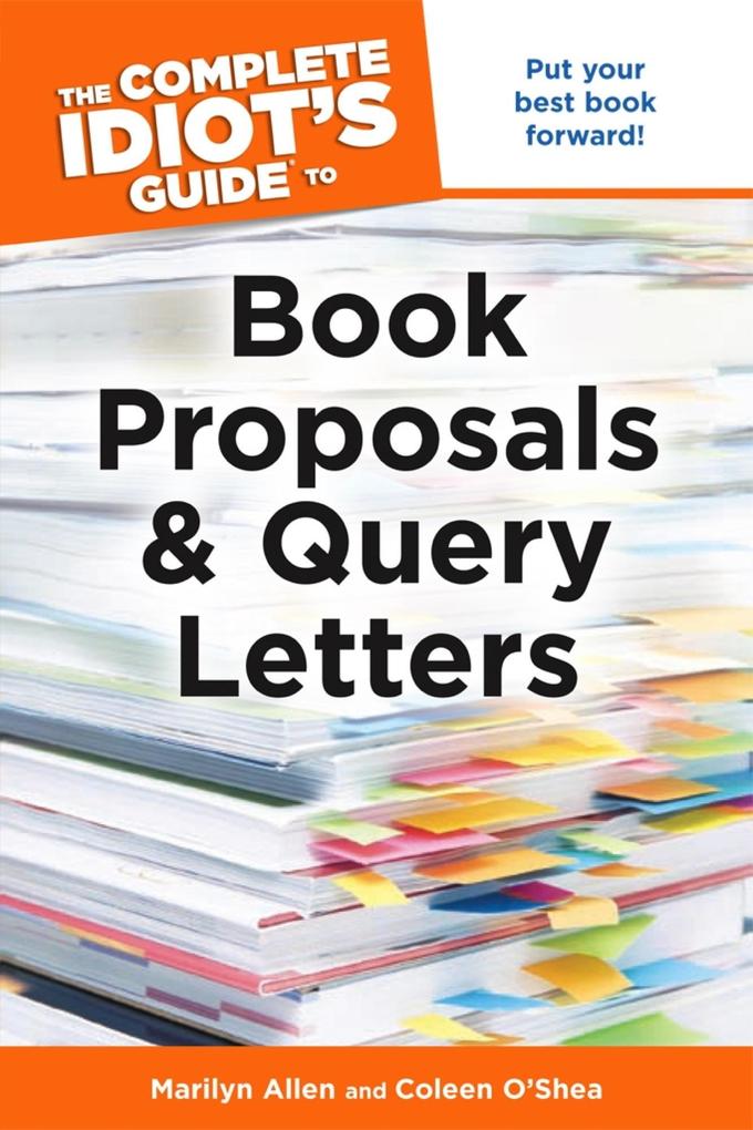 The Complete Idiot‘s Guide to Book Proposals and Query Letters
