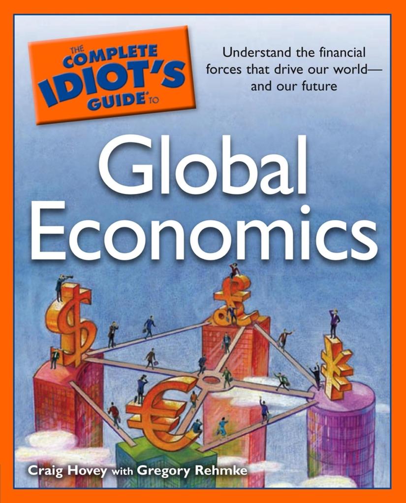 The Complete Idiot‘s Guide to Global Economics