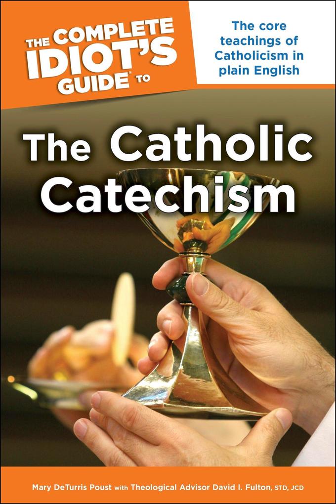 The Complete Idiot‘s Guide to the Catholic Catechism
