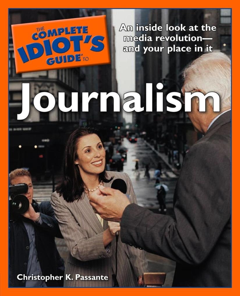 The Complete Idiot‘s Guide to Journalism
