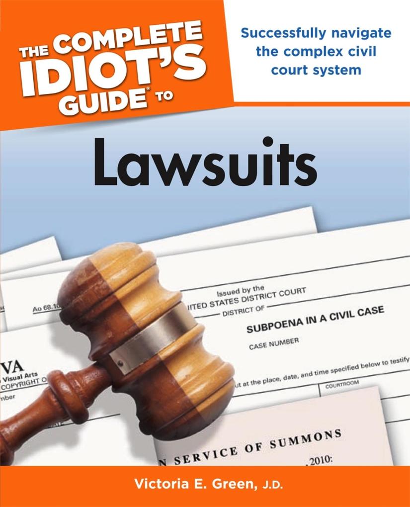 The Complete Idiot‘s Guide to Lawsuits