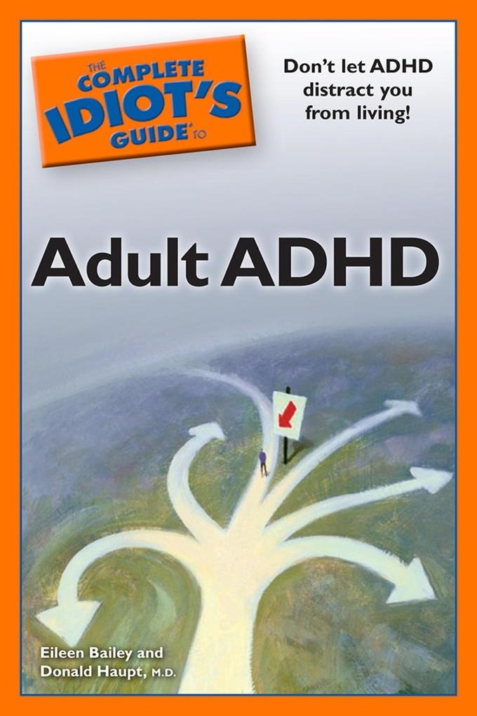 The Complete Idiot‘s Guide to Adult ADHD
