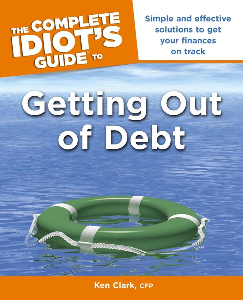 The Complete Idiot‘s Guide to Getting Out of Debt