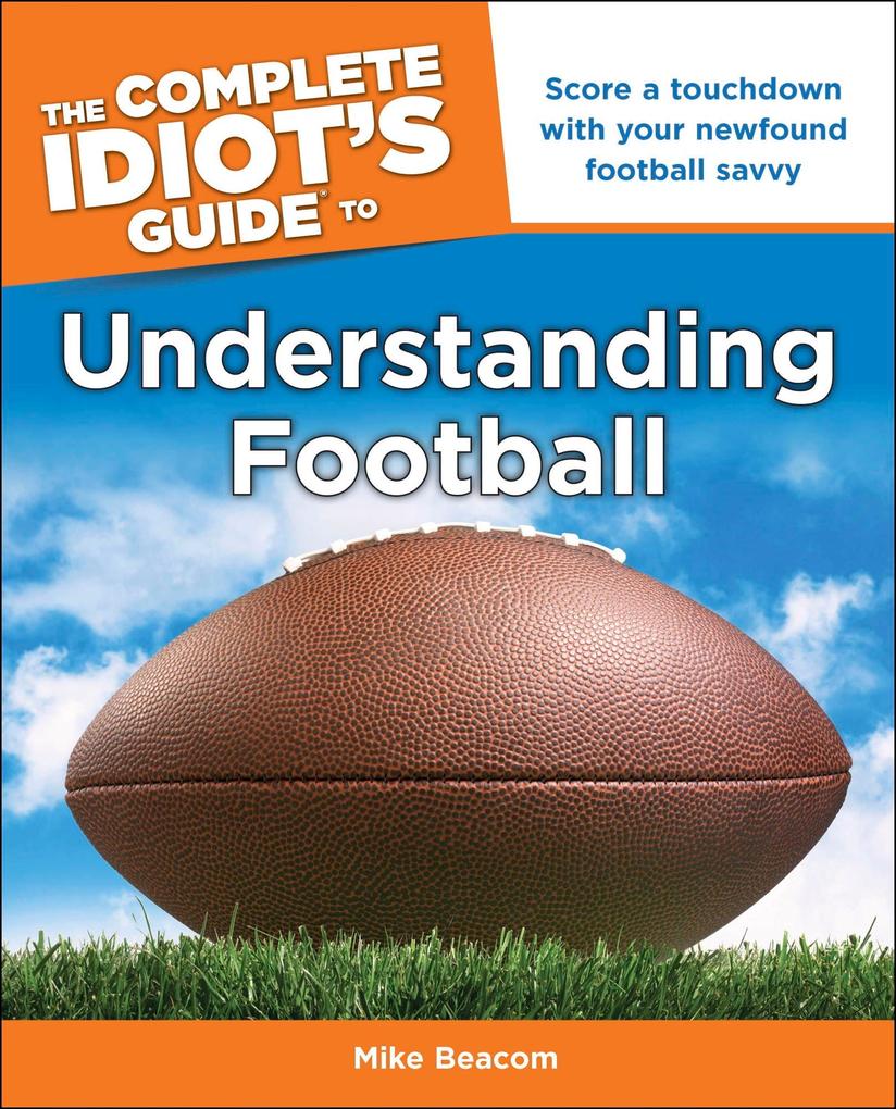 The Complete Idiot‘s Guide to Understanding Football
