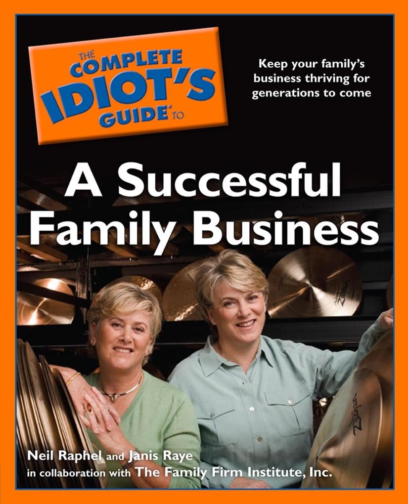 The Complete Idiot‘s Guide to a Successful Family Business