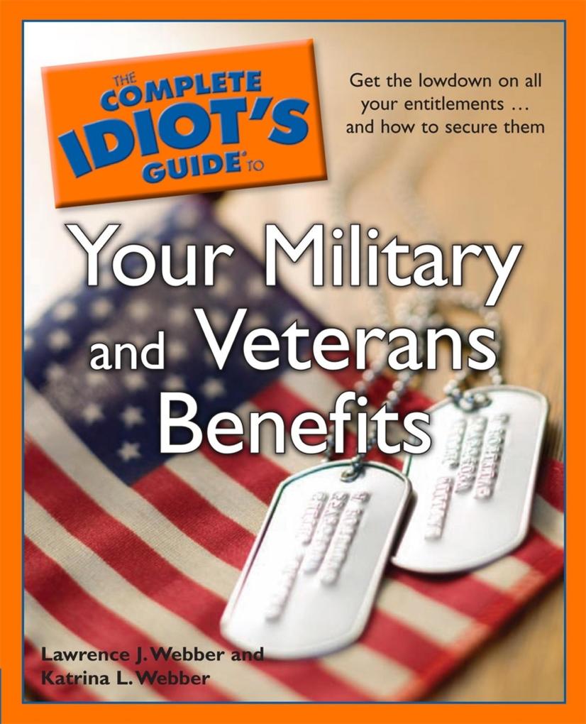 The Complete Idiot‘s Guide to Your Military and Veterans Benefits
