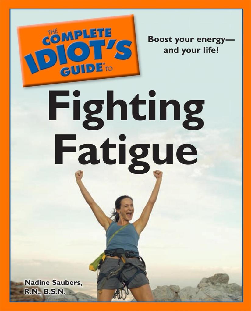 The Complete Idiot‘s Guide to Fighting Fatigue