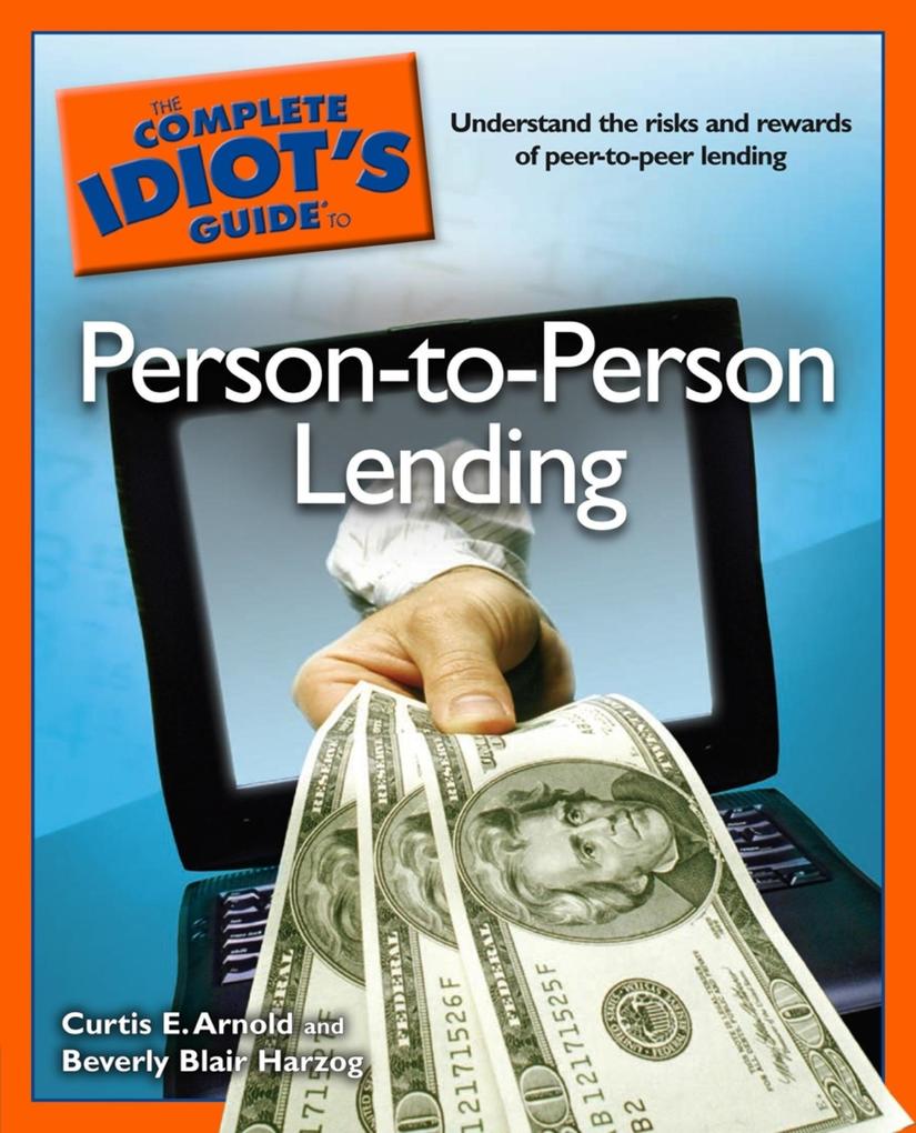 The Complete Idiot‘s Guide to Person-to-Person Lending