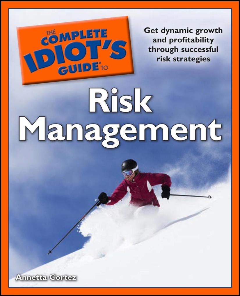 The Complete Idiot‘s Guide to Risk Management