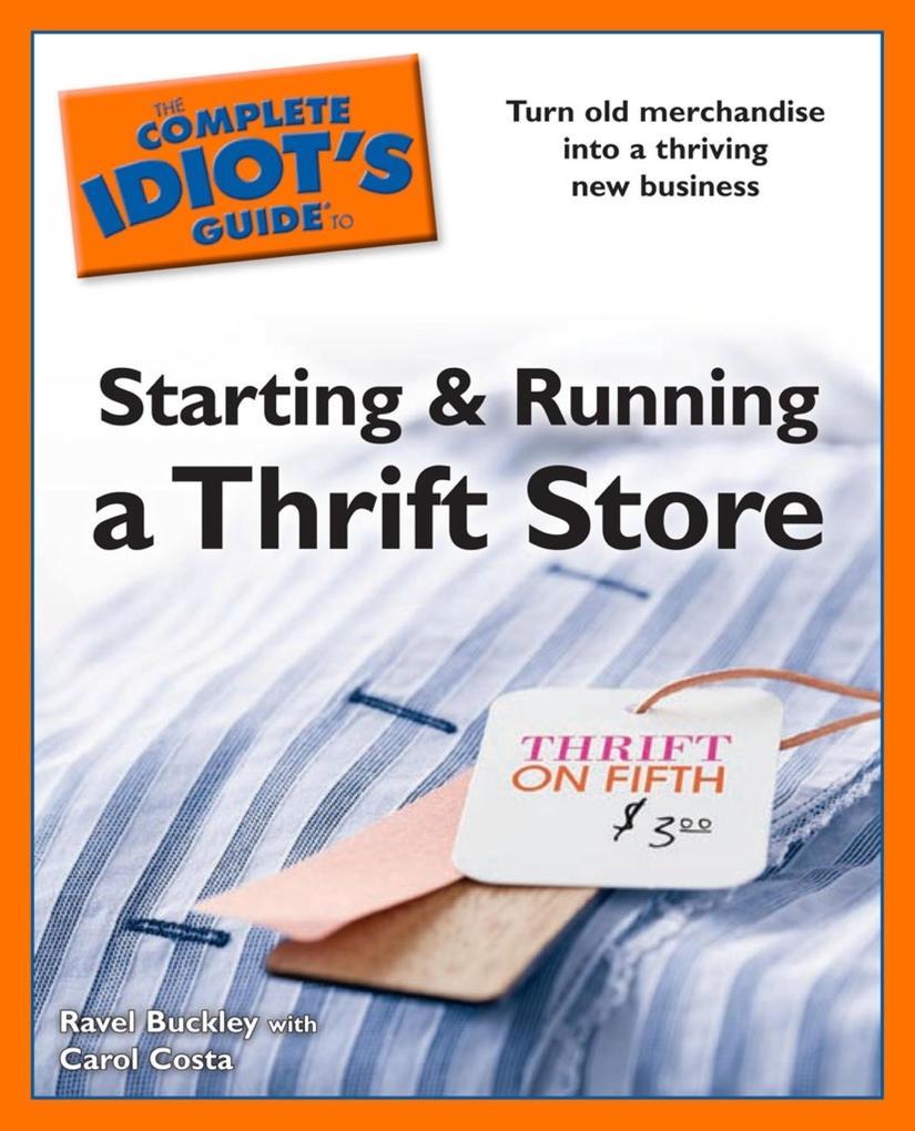 The Complete Idiot‘s Guides to Starting and Running a Thrift Store