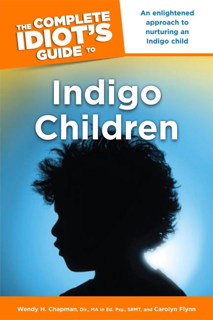 The Complete Idiot‘s Guide to Indigo Children