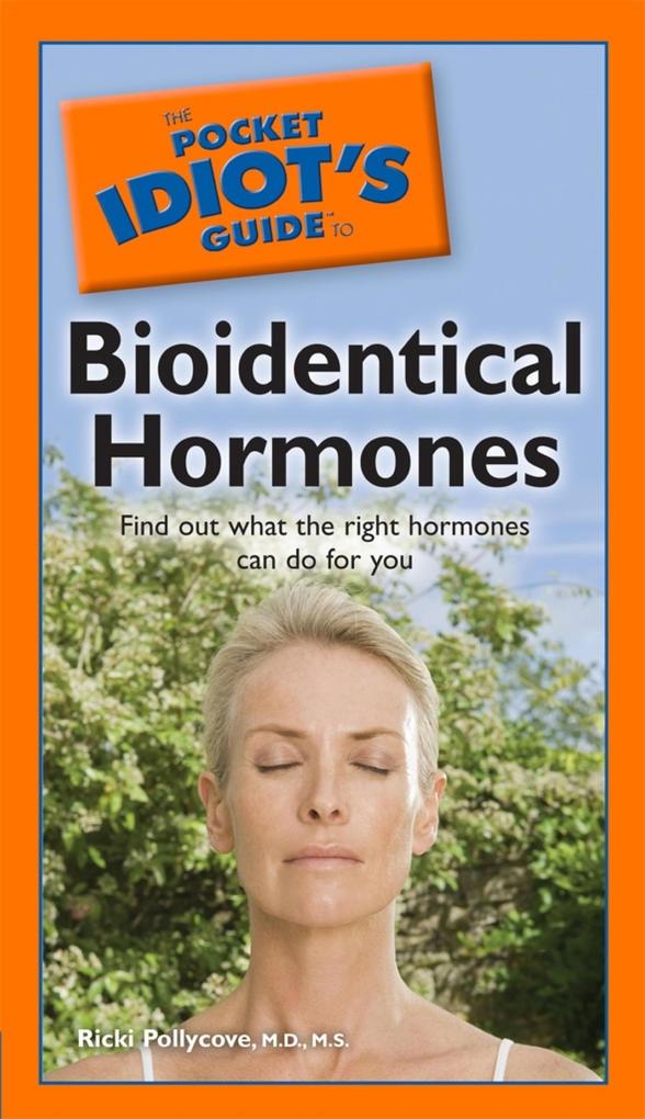 The Pocket Idiot‘s Guide to Bioidentical Hormones