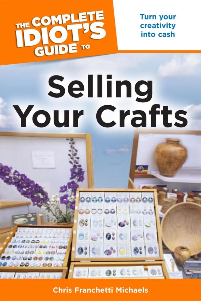 The Complete Idiot‘s Guide to Selling Your Crafts
